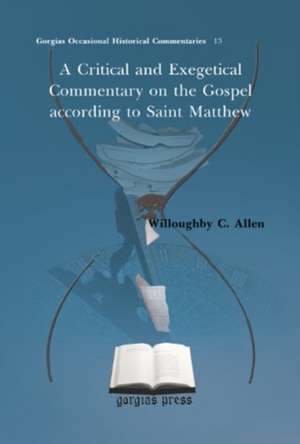 A Critical and Exegetical Commentary on the Gospel according to Saint Matthew de Willoughby C. Allen