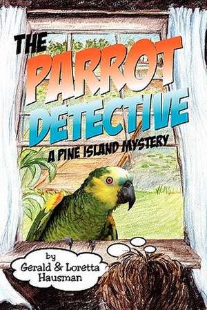 The Parrot Detective de Gerald Hausman