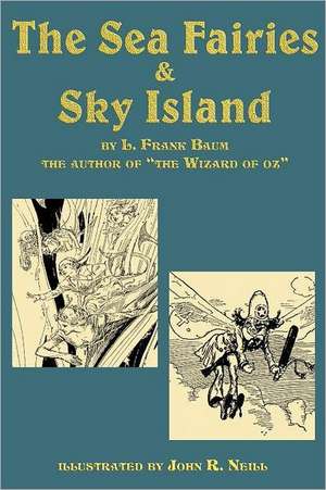 The Sea Fairies & Sky Island de L. Frank Baum