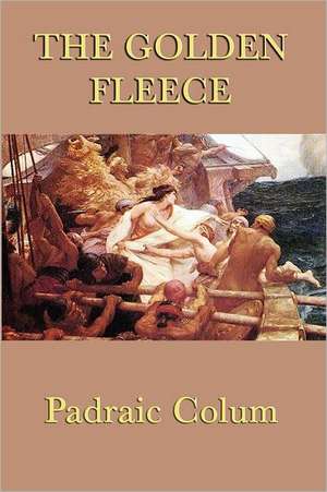 The Golden Fleece de Padraic Colum