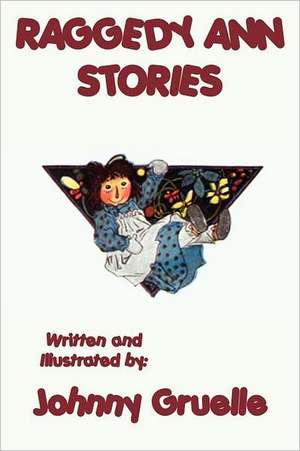 Raggedy Ann Stories - Illustrated de Johnny Gruelle