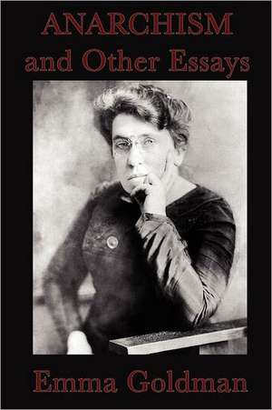 Anarchism and Other Essays: The Patchwork Girl of Oz, Tik Tok of Oz, and the Scarecrow of Oz de Emma Goldman