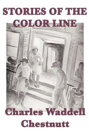 Stories of the Color Line de Charles Waddell Chestnutt