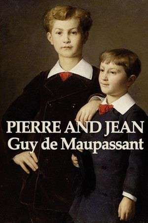 Pierre and Jean de Guy de Maupassant