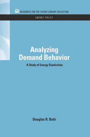 Analyzing Demand Behavior: A Study of Energy Elasticities de Douglas R. Bohi