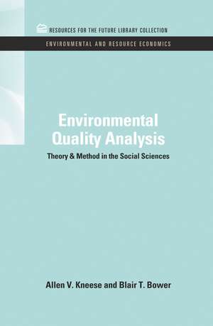 Environmental Quality Analysis: Theory & Method in the Social Sciences de Allen V. Kneese