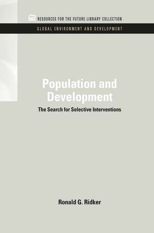 Population and Development: The Search for Selective Interventions de Ronald G. Ridker