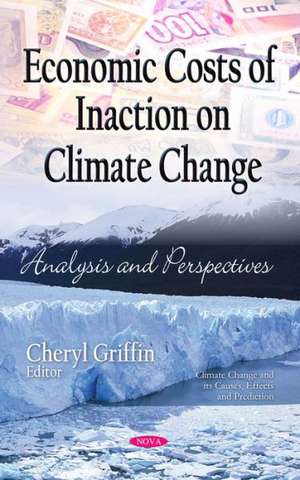 Economic Costs of Inaction on Climate Change de Cheryl Griffin