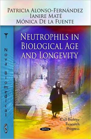 Neutrophils in Biological Age and Longevity de Patricia Alonso-Fernandez