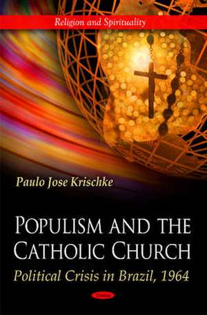 Populism & the Catholic Church de Paulo Jose Krischke