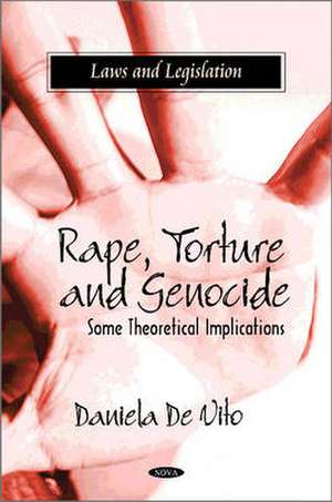 Rape, Torture & Genocide de Daniela De Vito