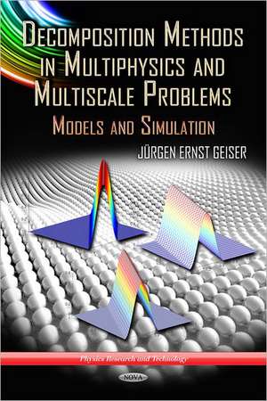 Decomposition Methods in Multiphysics & Multiscale Problems de Juergen Ernst Geiser