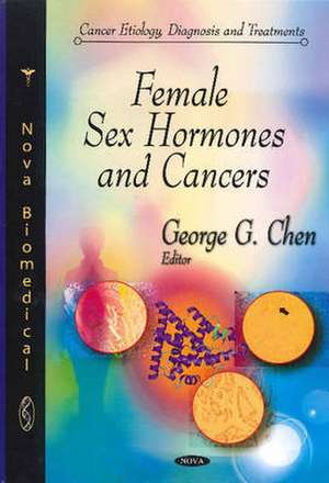 Female Sex Hormones and Cancers de George G. Chen