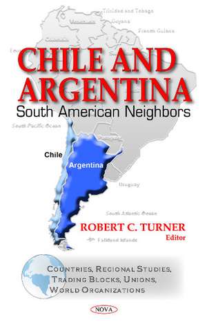 Chile & Argentina: South American Neighbors de Robert C Turner