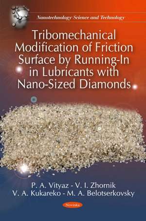 Tribomechanical Modification of Friction Surface by Running-In in Lubricants with Nano-Sized Diamonds de P A Vityaz