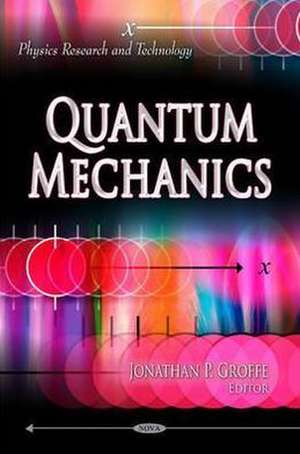 Quantum Mechanics de Jonathan P. Groffe