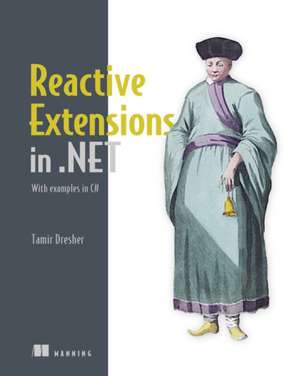 Reactive Extensions in .Net de TAMIR DRESHER