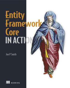 Entity Framework Core in Action de Jon Smith