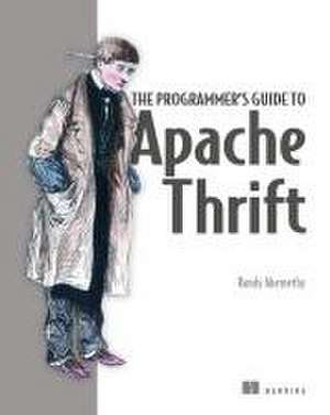 Programmer's Guide to Apache Thrift de Randy Abernethy