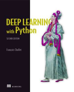 Deep Learning with Python de Francois Chollet