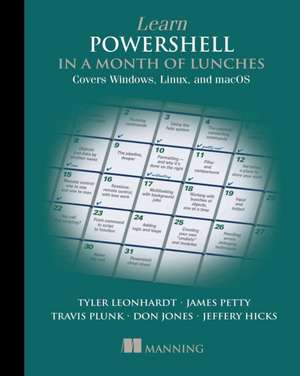 Learn Powershell in a Month of Lunches, Fourth Edition de Travis Plunk