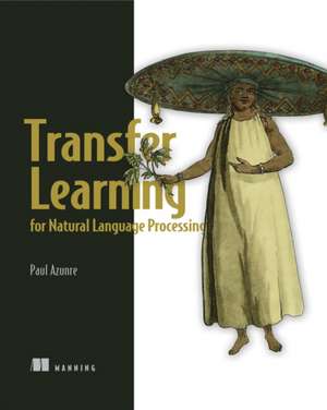 Transfer Learning for Natural Processing de Paul Azunre