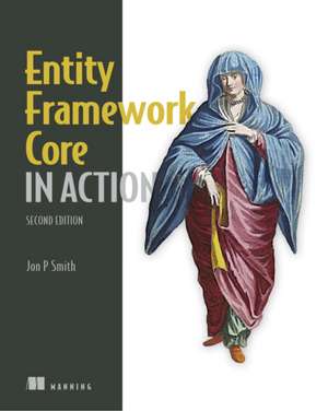 Entity Framework Core in Action, 2E de Jon Smith