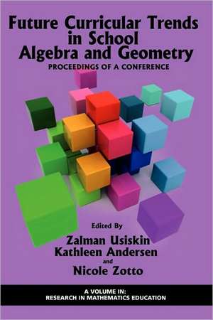 Future Curricular Trends in School Algebra and Geometry de Kathleen Andersen