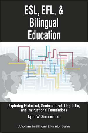 ESL, Efl and Bilingual Education de Lynn W. Zimmerman