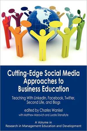 Cutting-Edge Social Media Approaches to Business Education de Charles Wankel