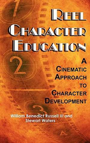 Reel Character Education de William Benedict III Russell