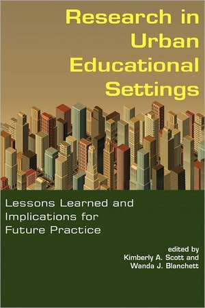 Research in Urban Educational Settings de Kimberly A. Scott