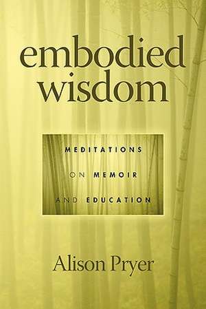 Embodied Wisdom de Alison Pryer