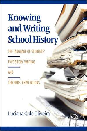 Knowing and Writing School History de Luciana C. De Oliveira