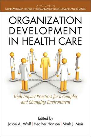 Organization Development in Healthcare de Heather Hanson