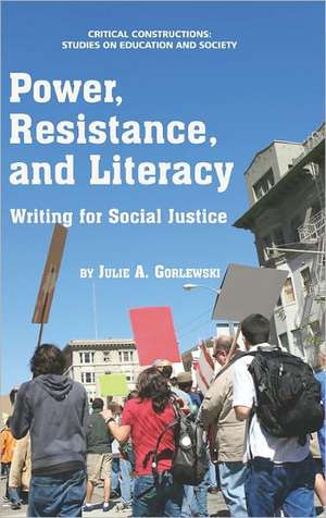 Power, Resistance, and Literacy de Julie A. Gorlewski