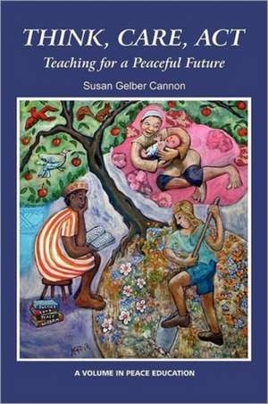 Think, Care, ACT de Susan Gelber Cannon