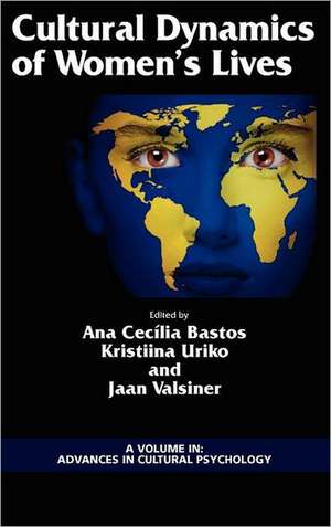 Cultural Dynamics of Women's Lives (Hc) de Ana Maria Bastos