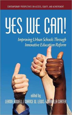 Yes We Can! Improving Urban Schools Through Innovative Education Reform (Hc) de Norvella Carter