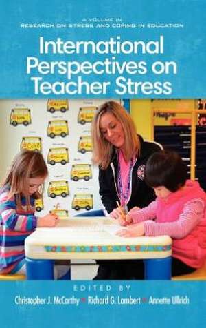 International Perspectives on Teacher Stress (Hc) de Richard G. Lambert