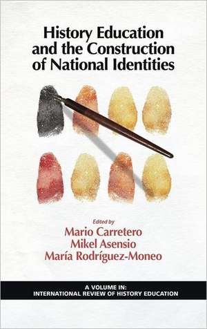 History Education and the Construction of National Identities (Hc) de Mikel Asensio