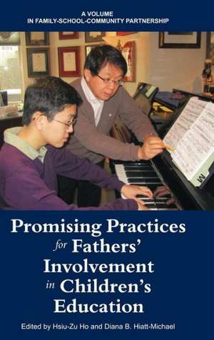 Promising Practices for Fathers' Involvement in Children's Education (Hc) de Diana B. Hiatt-Michael