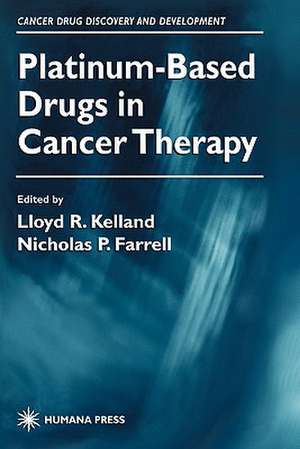 Platinum-Based Drugs in Cancer Therapy de Lloyd R. Kelland