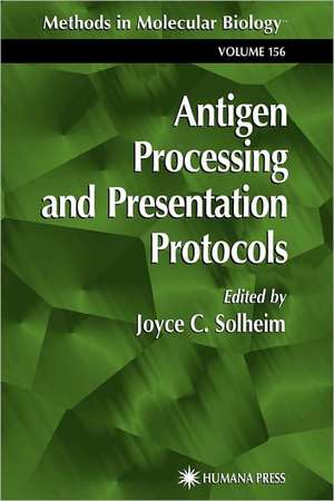 Antigen Processing and Presentation Protocols de Joyce C. Solheim