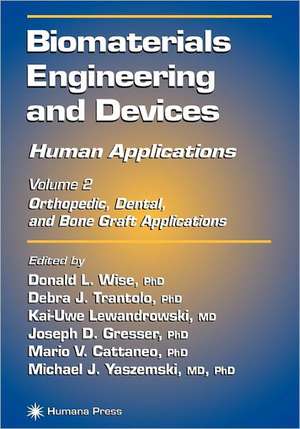 Biomaterials Engineering and Devices: Human Applications: Volume 1: Fundamentals and Vascular and Carrier Applications de Donald L. Wise