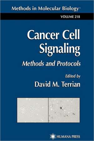 Cancer Cell Signaling: Methods and Protocols de David M. Terrian