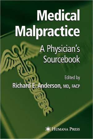 Medical Malpractice: A Physician's Sourcebook de Richard E. Anderson