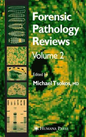 Forensic Pathology Reviews Vol 2 de Michael Tsokos