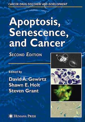 Apoptosis, Senescence and Cancer de David A. Gewirtz