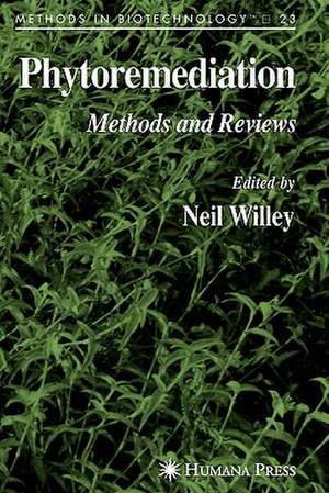 Phytoremediation: Methods and Reviews de Neil Willey